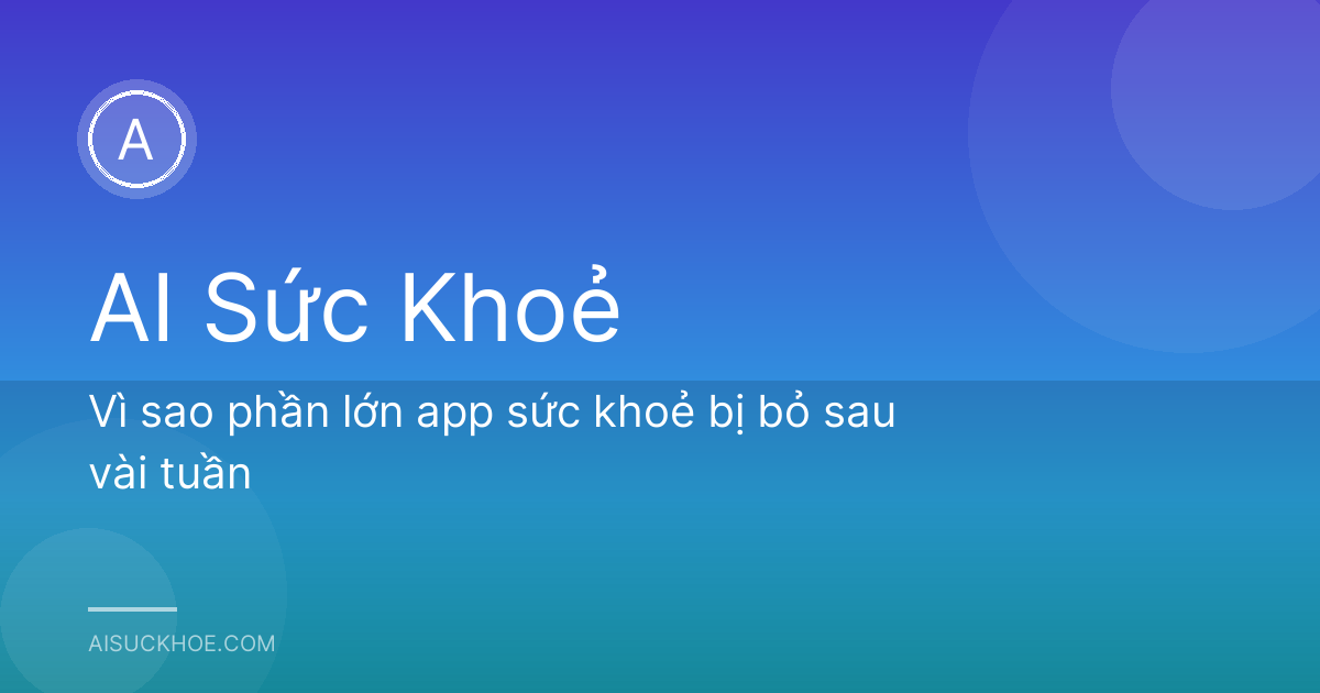 Vì sao phần lớn app sức khoẻ bị bỏ sau vài tuần